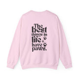 The Best Things In Life Have Paws Sweatshirt
