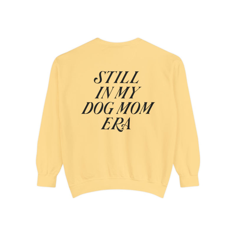 Still In My Dog Mom Era Sweatshirt
