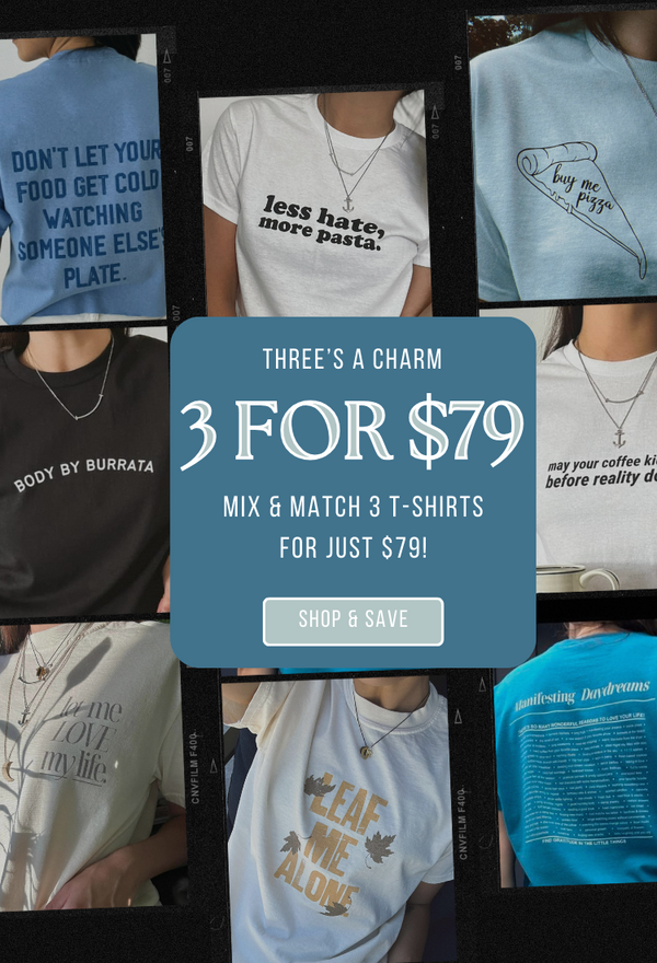 Create Your Perfect Bundle + Save: Mix + Match 3 T-Shirts For Just $79!