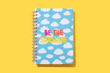 Be The Sunshine Spiral Notebook
