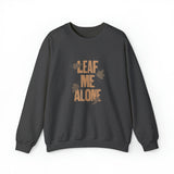 Leaf Me Alone Crewneck Sweatshirt