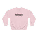 Coffee Vs. Shopping Crewneck Sweatshirt