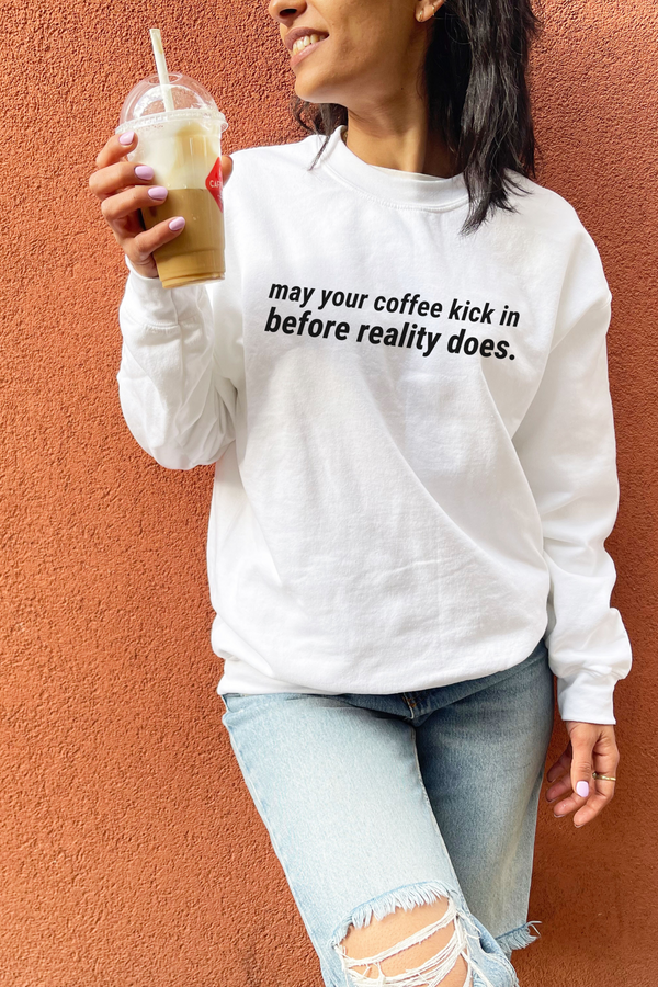 Coffee sweatshirt, funny coffee crewneck, Oversized Coffee sweatshirt, Oversized Sweatshirt, White Coffee Sweatshirt, Coffee Gift, May Your Coffee Kick In Before Reality Does Sweater, Best Trendy Apparel, Cute Coffee Crewneck, Funny Coffee Sweater, Retro Caffeine Long Sleeve, Good Vibes Shirt, Manifesting Daydreams