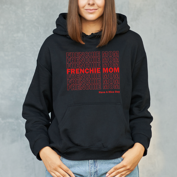 Frenchie Mom Hooded Sweatshirt, French Bulldog Mom Sweater, Gift For Frenchie Mom, Frenchie Mama Hoodie, French Bulldog Mama Hoodie Sweatshirt, Have A Nice Day Sweatshirt, Manifesting Daydreams
