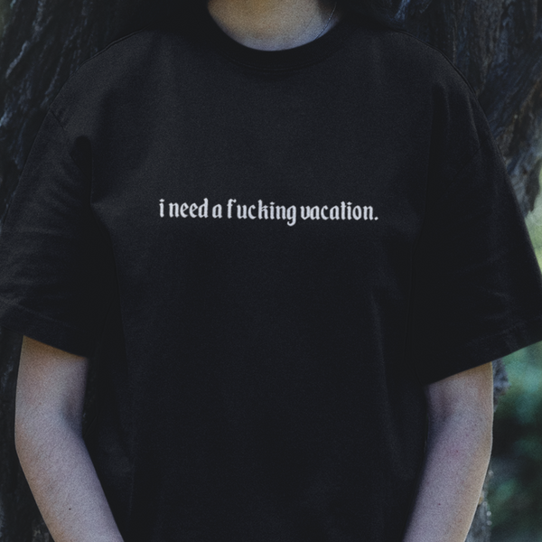 I Need A Vacation Tee