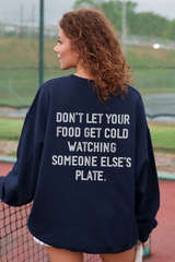 Don't Let Your Food Get Cold Watching Someone Else's Plate Crewneck Sweatshirt, Witty Shirt, Empowerment Sweatshirt, Small Business Owner Shirt, Self Love Self Care Sweater, Summer 2023 Sweatshirt, Manifest It T-Shirt, Own Your Magic Shirt, Manifesting Daydreams