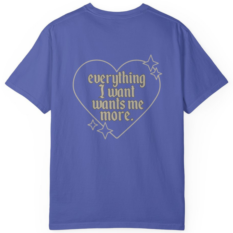 Everything I Want Tee