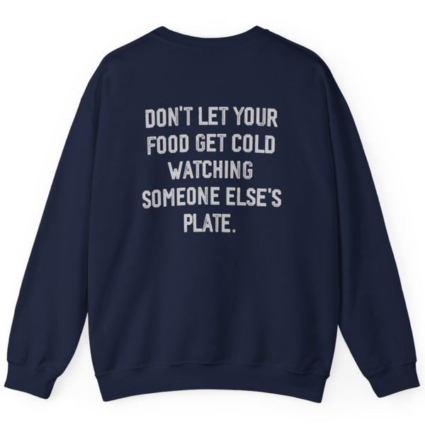 Don't Let Your Food Get Cold Sweatshirt