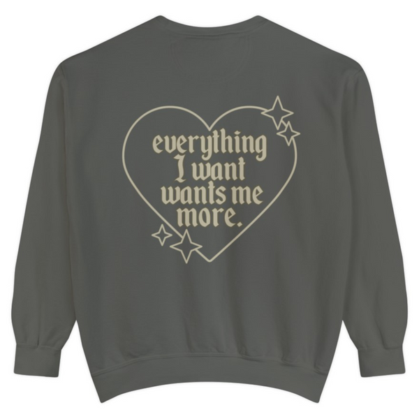 Everything I Want Sweatshirt