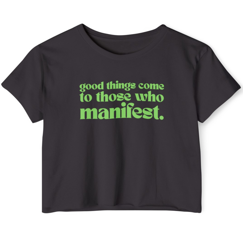 Good Things Manifest Crop Top