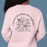 Tail Wagging Cute - Embrace your love for four legged friends with this playful and heartwarming pullover. Whether you're a dog lover or just looking to spread some pawsitivity, this shirt is a must-have addition to your wardrobe. Celebrate the joy of being with dogs and share your passion with our "Where The Dogs Are" sweatshirt!