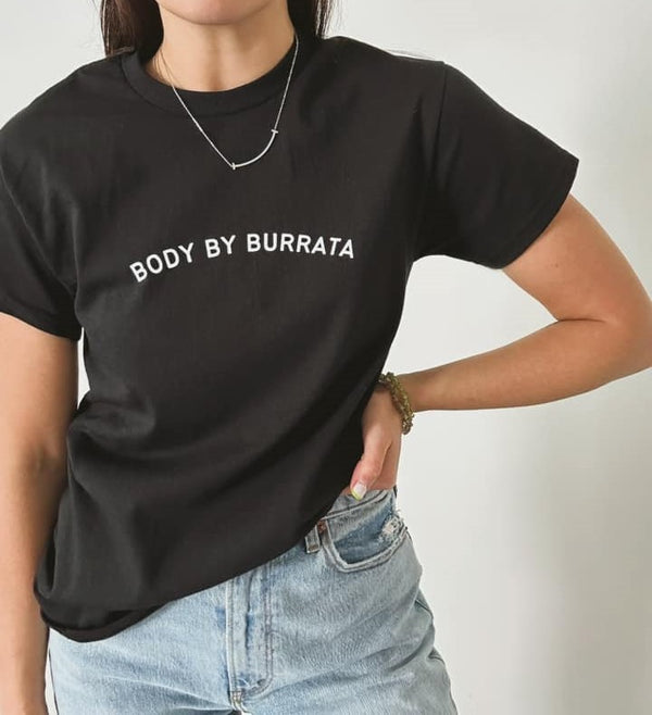 Body By Burrata Tee