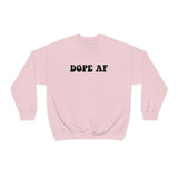 Dope AF Crewneck Sweatshirt, Dope Sweater, Retro Dope Sweatshirt, Best Pullover Sweatshirt, Cute Sweatshirt, Hippie Dope Shirt, Manifesting Daydreams