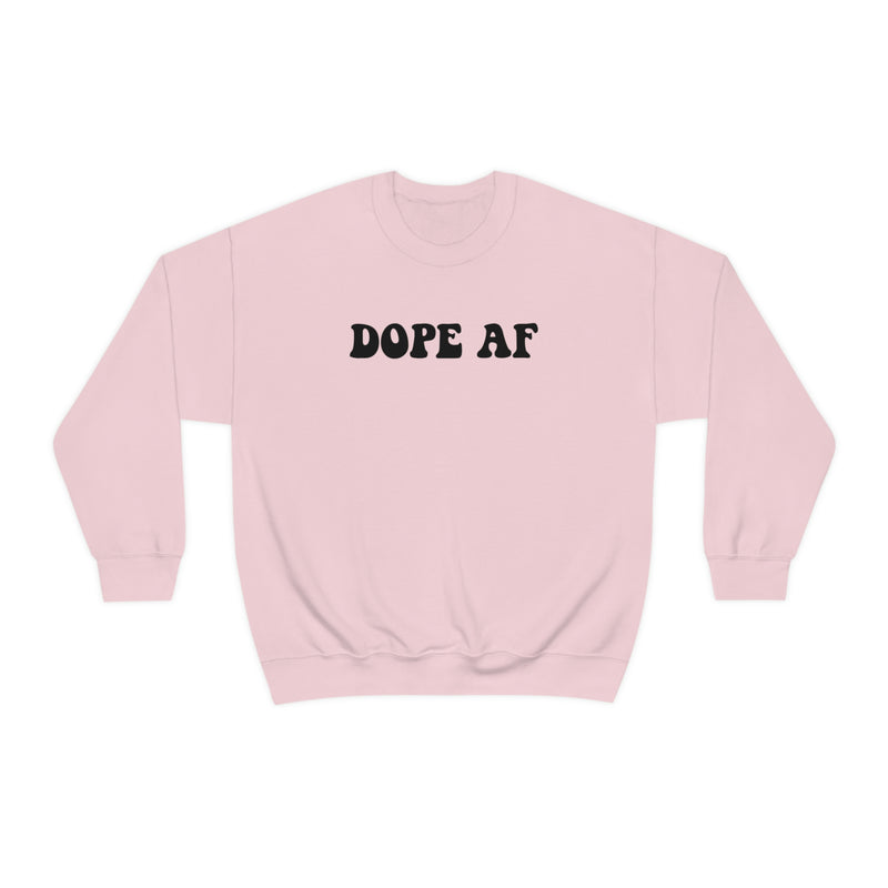 Dope AF Crewneck Sweatshirt, Dope Sweater, Retro Dope Sweatshirt, Best Pullover Sweatshirt, Cute Sweatshirt, Hippie Dope Shirt, Manifesting Daydreams