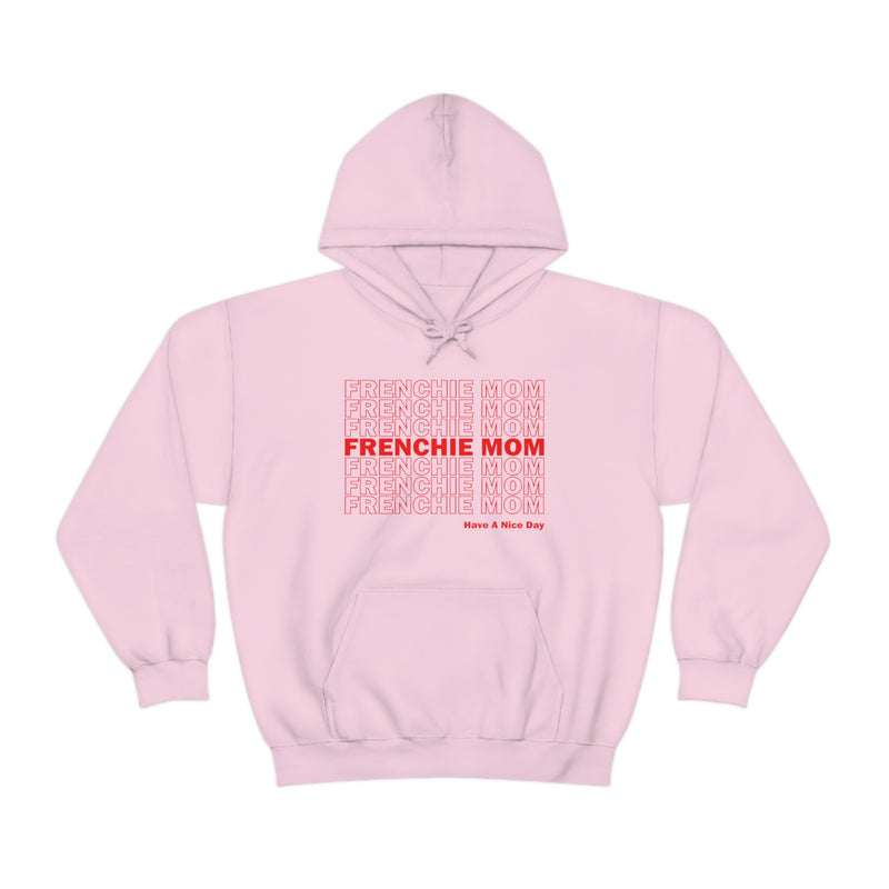 Frenchie Mom Hooded Sweatshirt, French Bulldog Mom Sweater, Gift For Frenchie Mom, Frenchie Mama Hoodie, French Bulldog Mama Hoodie Sweatshirt, Have A Nice Day Sweatshirt, Manifesting Daydreams