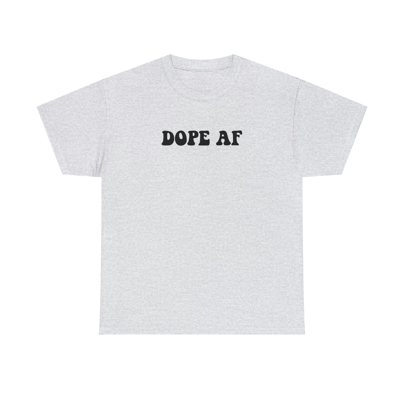 Dope AF Crewneck T-Shirt, Dope Shirt, Retro Dope Tee, Best T-Shirt, Cute Hippie Shirt, Hippie Dope Shirt, Manifesting Daydreams