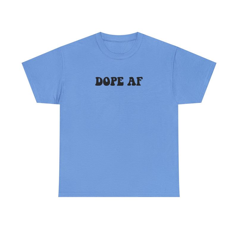 Dope AF Crewneck T-Shirt, Dope Shirt, Retro Dope Tee, Best T-Shirt, Cute Hippie Shirt, Hippie Dope Shirt, Manifesting Daydreams