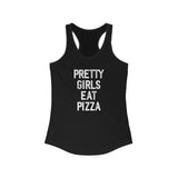 Pretty Girls Eat Pizza Racerback Tank Top, Unique Pizza Tank, Pizza Lover Shirt, Retro Pizza Tank, Unique Pizza Gift, Boutique Pizza Top, Pizza Bachelorette Tank Top, Montauk Beach Vacation Shirt, Manifesting Daydreams