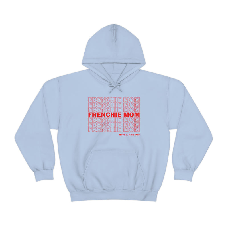 Frenchie Mom Hooded Sweatshirt, French Bulldog Mom Sweater, Gift For Frenchie Mom, Frenchie Mama Hoodie, French Bulldog Mama Hoodie Sweatshirt, Have A Nice Day Sweatshirt, Manifesting Daydreams