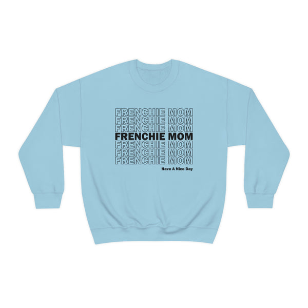 Frenchie Mom Crewneck Sweatshirt, French Bulldog Mom Sweater, Gift For Frenchie Mom, Frenchie Mama Pullover, French Bulldog Mama Sweatshirt, Have A Nice Day Sweatshirt, Manifesting Daydreams