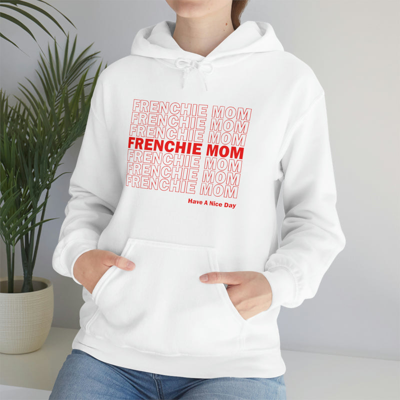 Frenchie Mom Hooded Sweatshirt, French Bulldog Mom Sweater, Gift For Frenchie Mom, Frenchie Mama Hoodie, French Bulldog Mama Hoodie Sweatshirt, Have A Nice Day Sweatshirt, Manifesting Daydreams